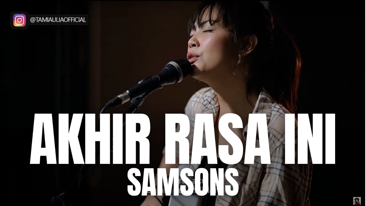 TAMI AULIA | SAMSONS - AKHIR RASA INI