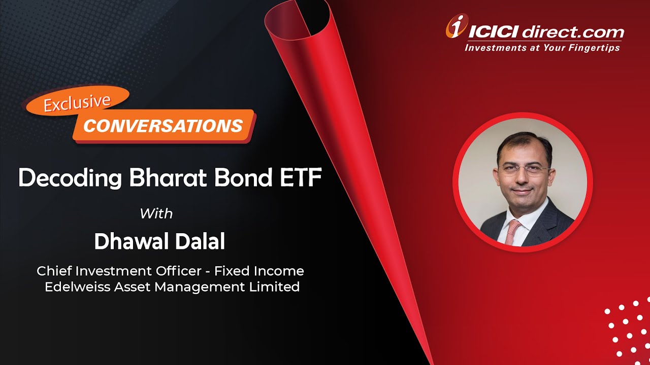 Decoding Bharat Bond ETF with Dhawal Dalal | Bharat Bond ETF | ICICI Direct
