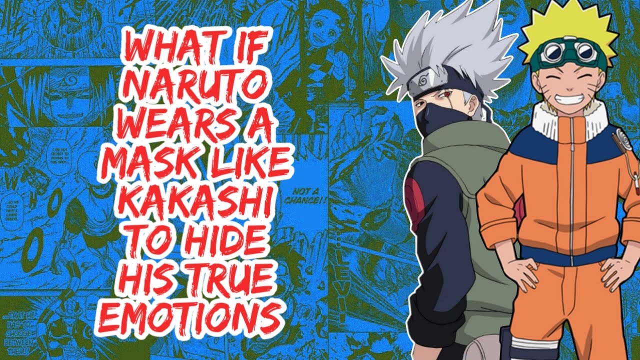 What if Naruto Wears A Mask like Kakashi to Hide His True Emotions | Part 1