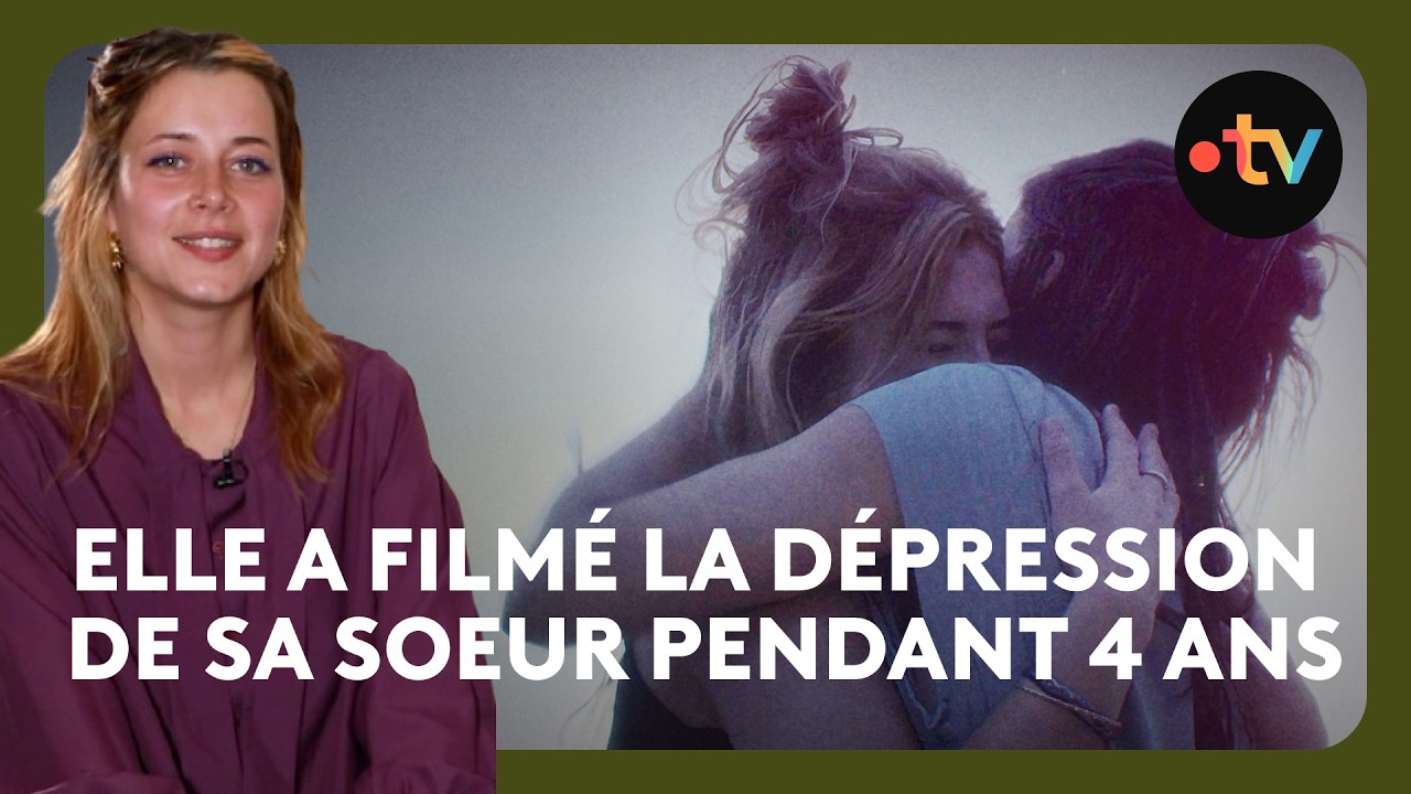 Dépression : elle a filmé le quotidien de sa sœur pendant 4 ans