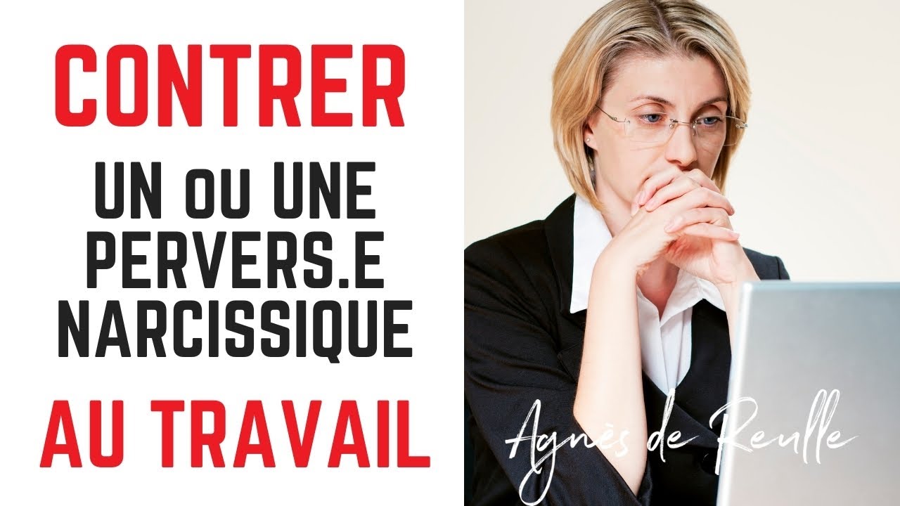 CONTRER UN ou UNE PERVERS.E NARCISSIQUE AU TRAVAIL : EST-CE POSSIBLE ?
