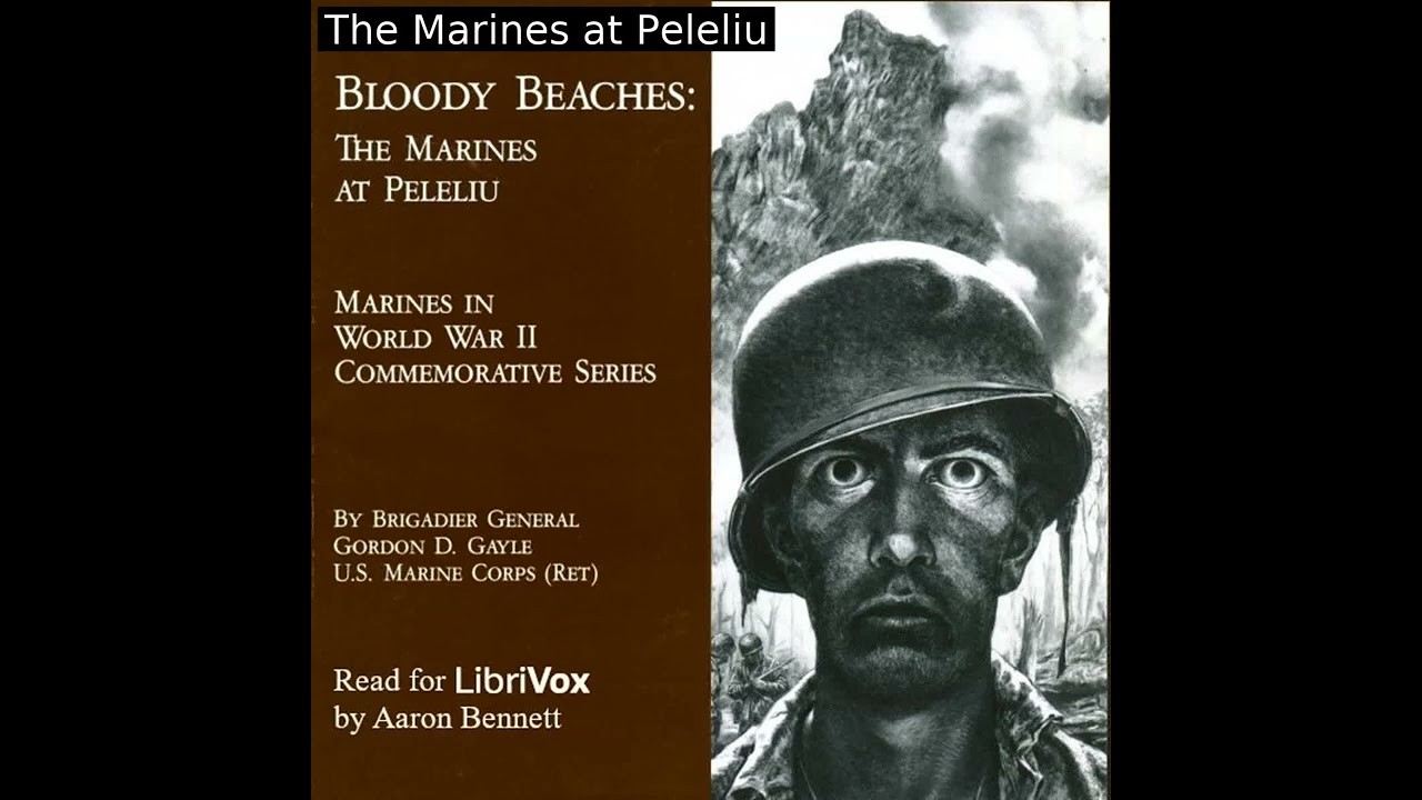 Bloody Beaches: The Marines at Peleliu by Gordon D. Gayle read by Aaron Bennett | Full Audio Book