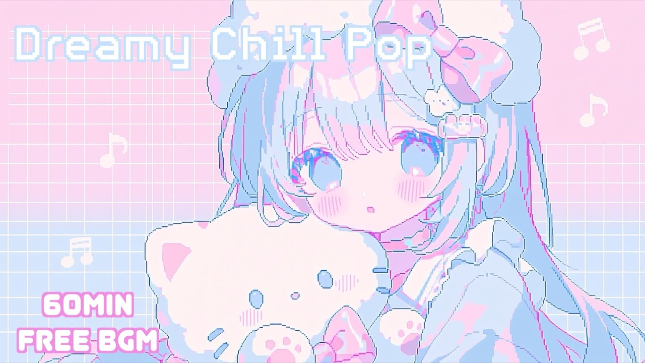【フリーBGM 】ドリーミー/チル/ポップ/study/work/game/Kawaii Dreamy chill pop
