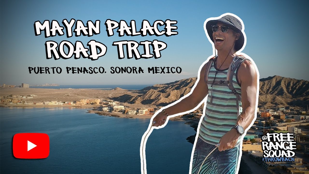 Mayan Palace Road Trip | Puerto Peñasco, Mexico