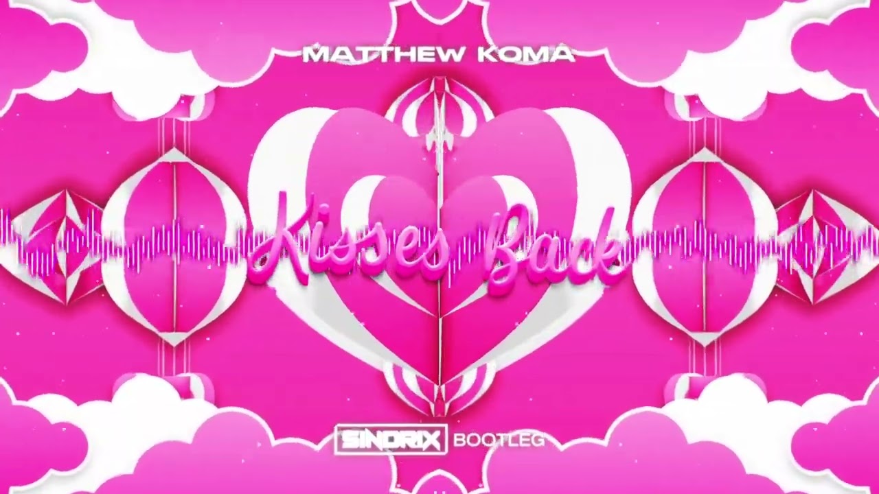Matthew Koma - Kisses Back (SINDRIX BOOTLEG) 2022
