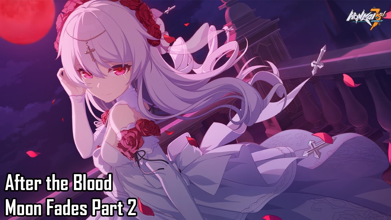 Honkai Impact 3rd Event After the Blood Moon Fades Part 2 (Captainverse Finale)