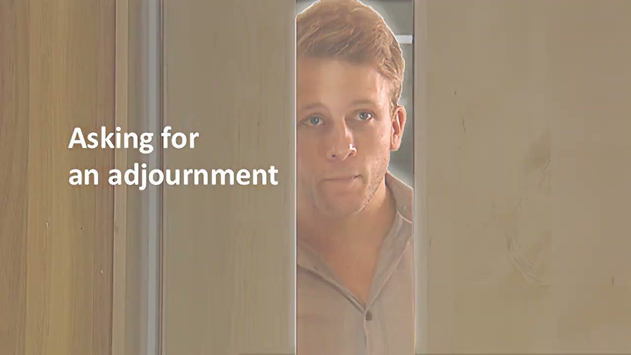 Asking for an adjournment (Audio description)