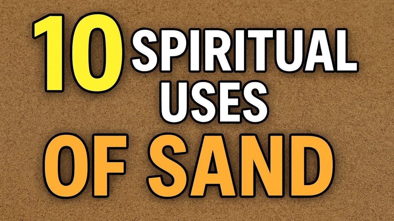 10 spiritual uses of sand you need to know..