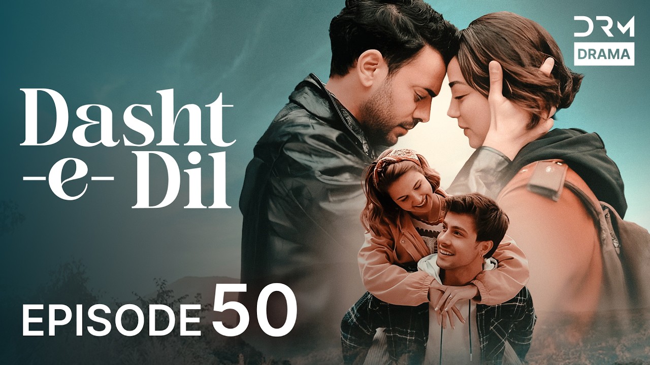 Dasht-e-Dil Last Episode 50 | The Ending Everyone Was Waiting For &ndash; Don&rsquo;t Miss It! | UG1O