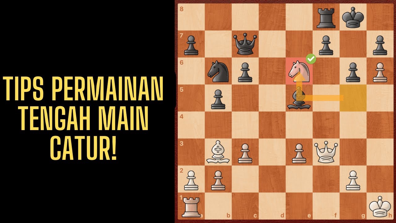 CARA BERMAIN BAGUS DI MIDDLE GAMES SEPERTI GRANDMASTER CATUR!