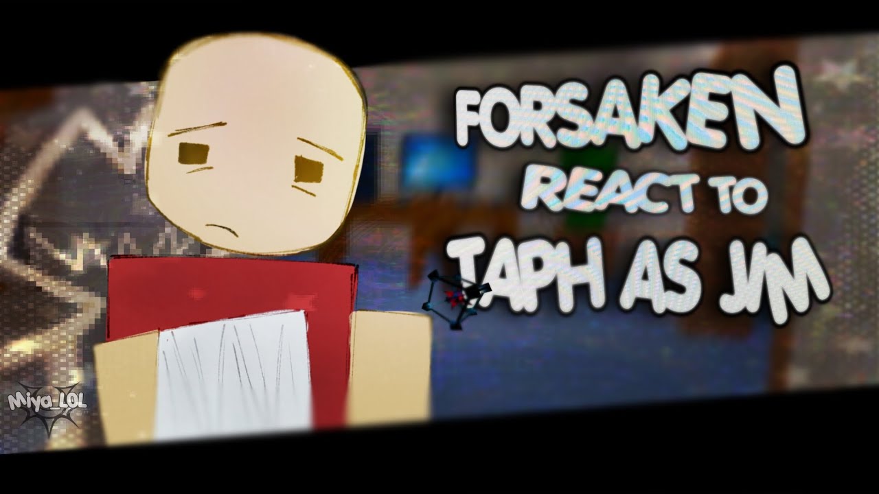 𓏵‧₊˚ ┊Forsaken react to Taph as Jim ⊹ ࣪ ˖ Part 1 WIP ⊹ ࣪ ˖ 2x Speed