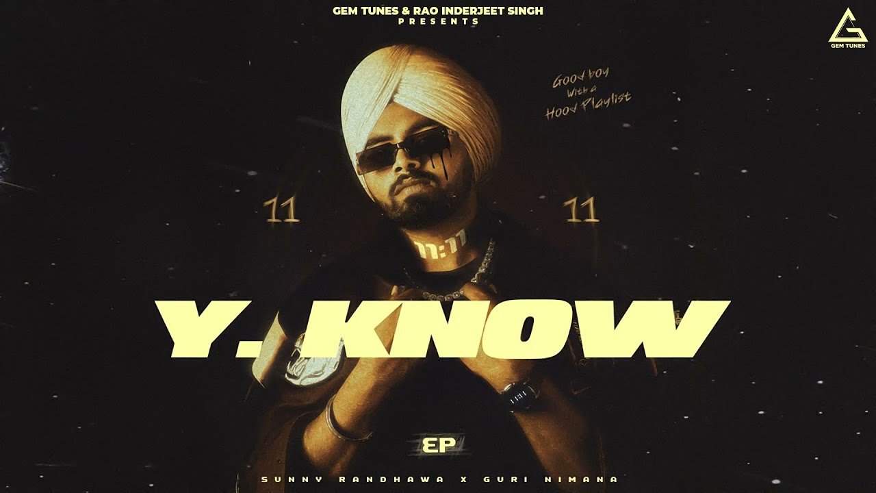 Y-Know : Sunny Randhawa | 11 11 | Punjabi Song