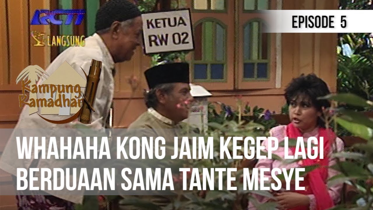 KAMPUNG RAMADHAN 1424H - Whahaha Kong Jaim Kegep Lagi Berduaan Sama Tante Mesye [Eps 5]