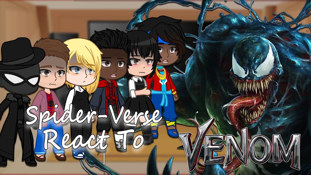 Spider-Verse react to Venom | Gacha React | Full Video