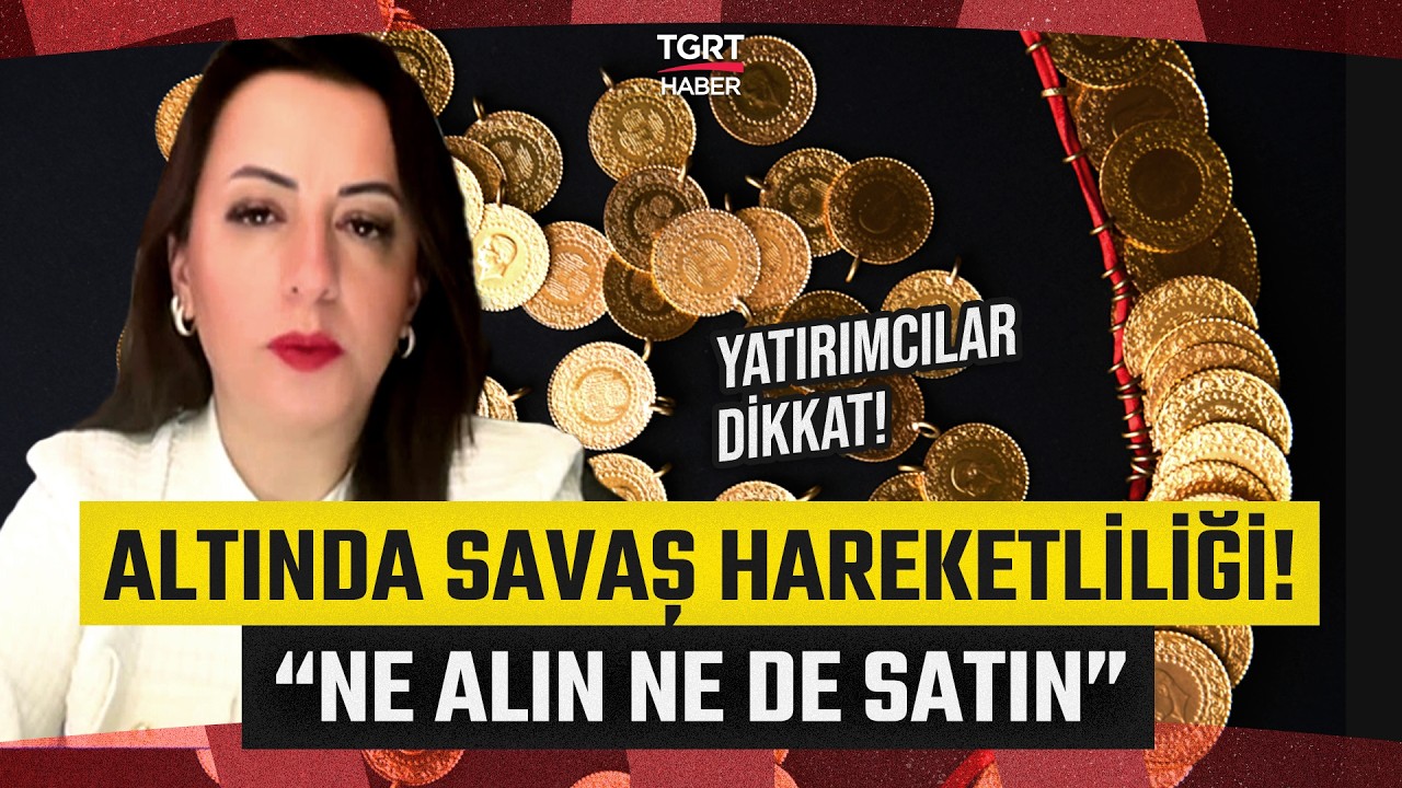 Filiz Eryılmaz’dan Altın Yatırımcılarına ‘Bekle Gör Uyarısı! “Ne Satalım Ne de Alalım” - TGRT Haber