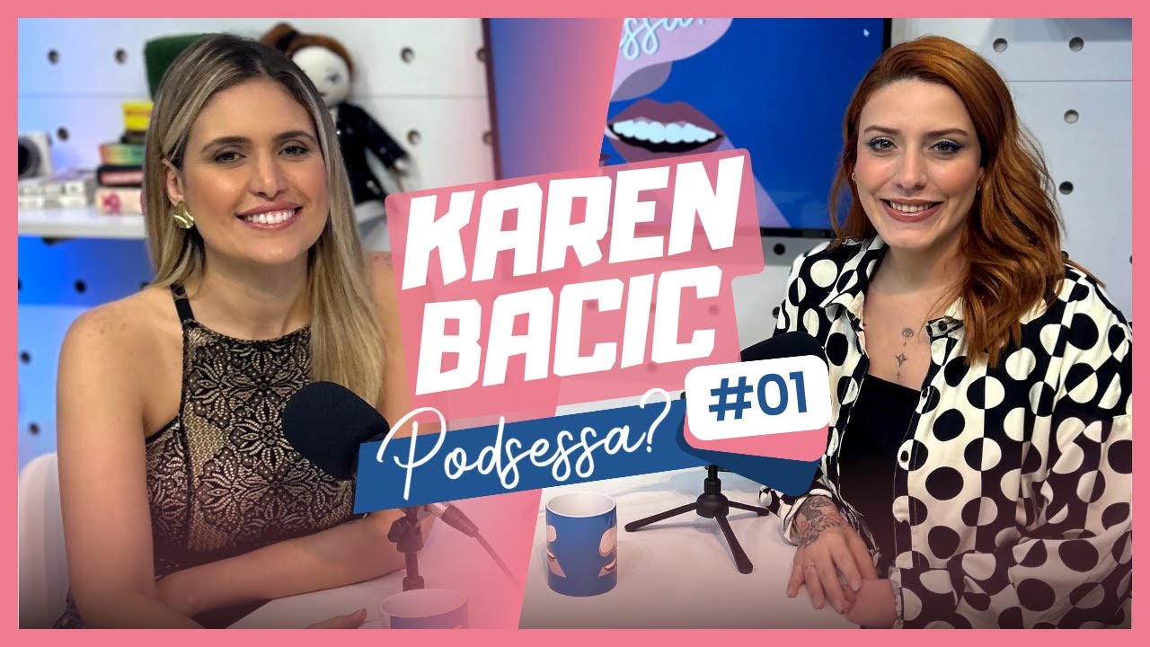 Ep #01 - PodSessa? - Karen Bacic