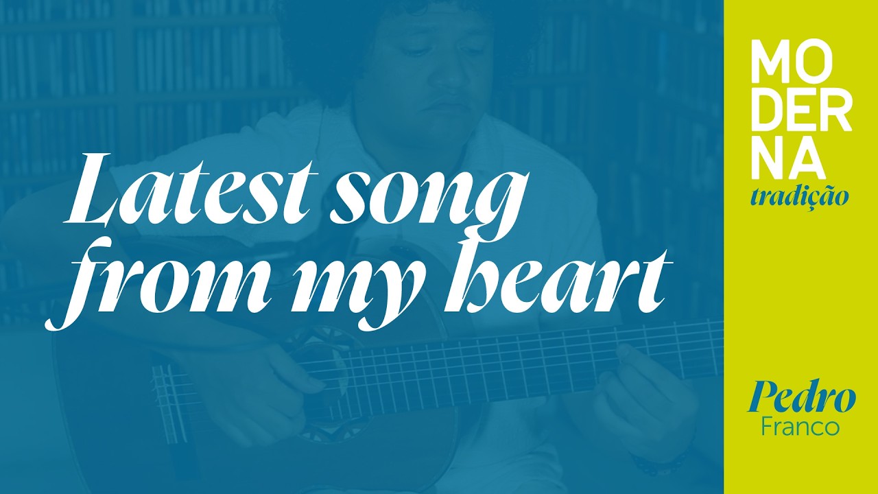 Latest song form my heart | Moderna Tradição - Pedro Franco