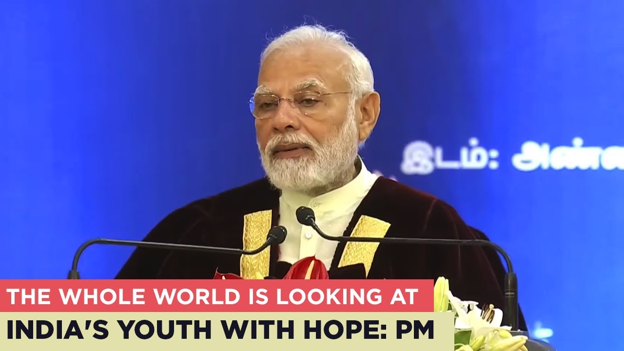 The whole world is looking at India's youth with hope: PM