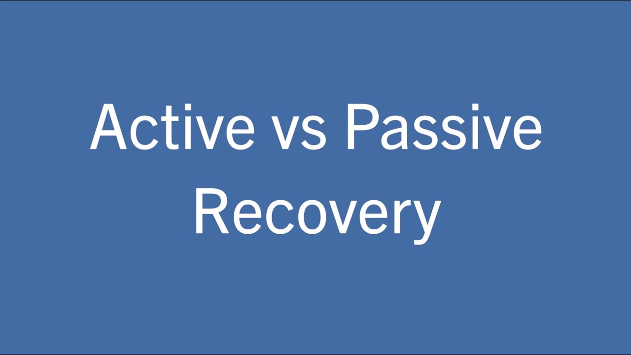 Active vs Passive recovery