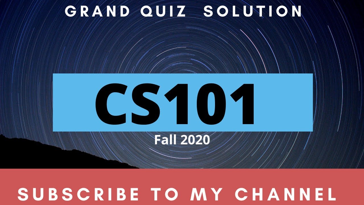 CS101 Grand Quiz Solution||Fall 2020||Virtual University
