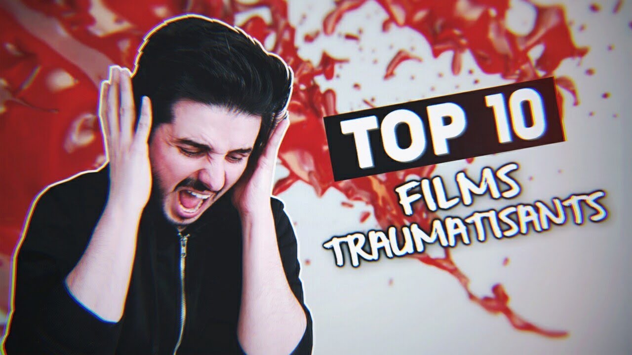 TOP 10 - FILMS TRAUMATISANTS