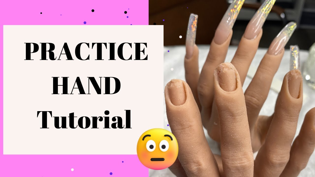 Practice Hand acrylic Nail Tutorial
