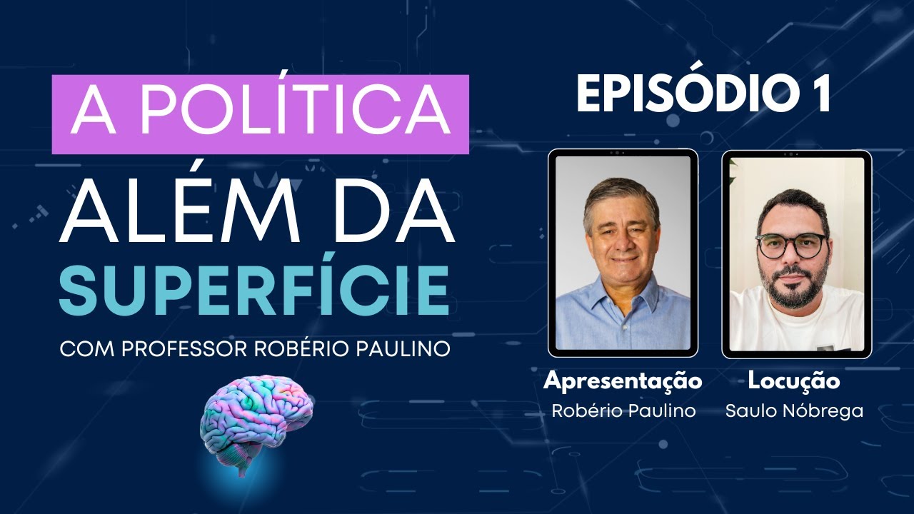 🏛️ A POLÍTICA ALÉM DA SUPERFÍCIE | Ep. #01