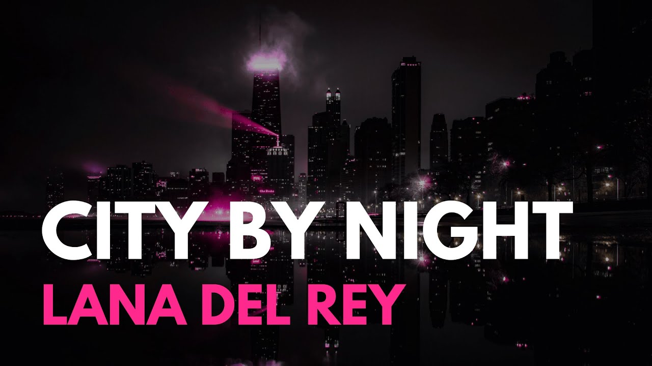 City by night | Lana Del Rey 1 Hour Chill Playlist