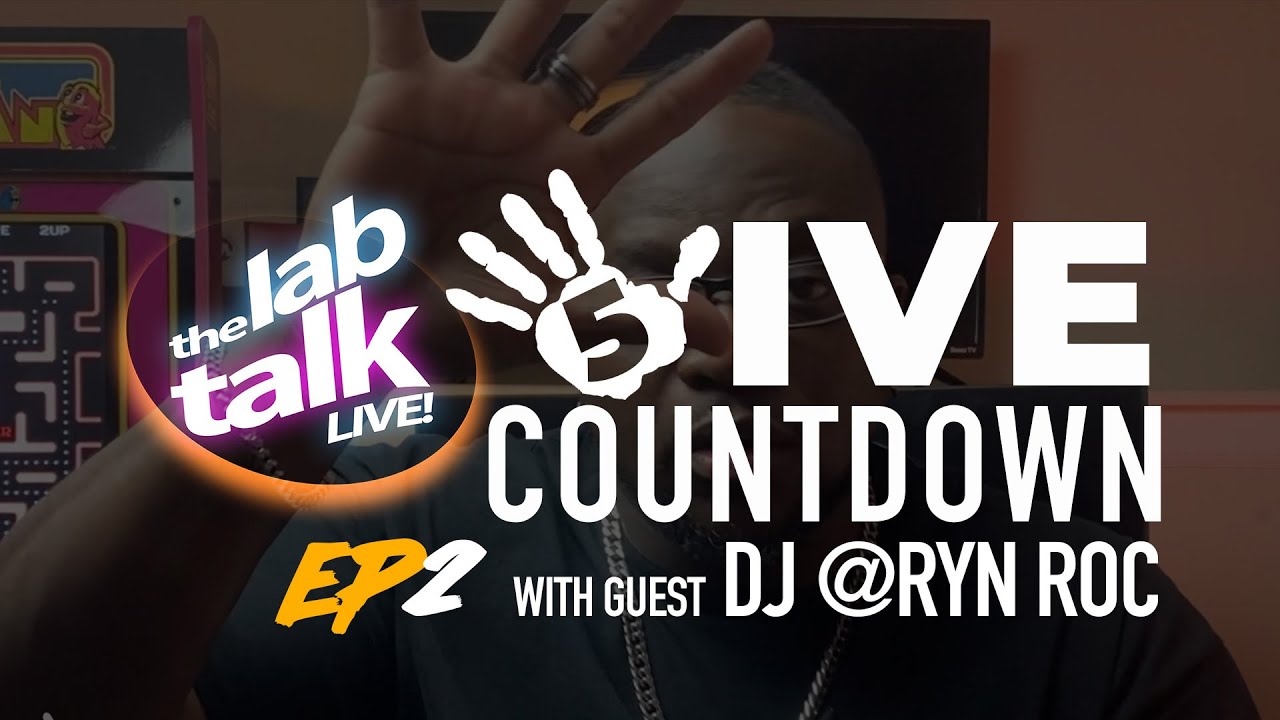 😎 LABTALK LIVE 5IVE COUNTDOWN  EP.2 with  DJ RYN ROC🔥
