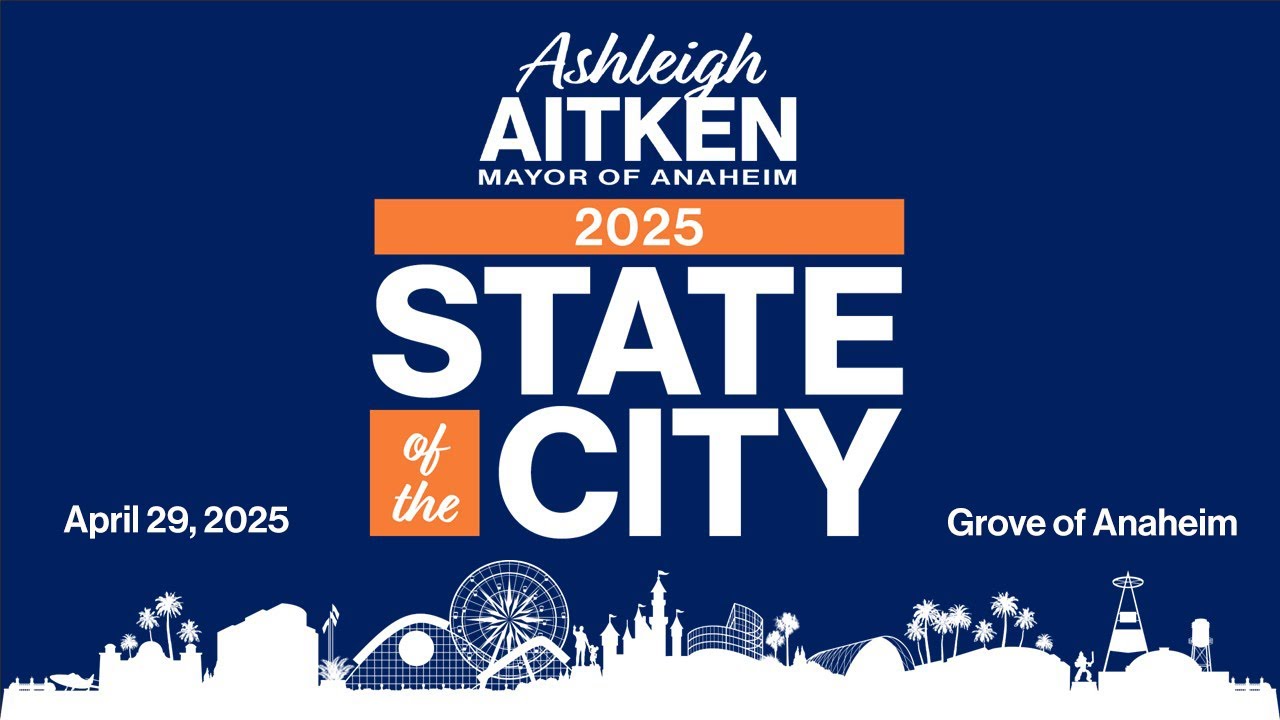 The 2025 Anaheim State of the City featuring Mayor Ashleigh Aitken