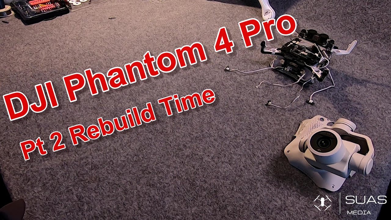 DJI Phantom 4 Pro teardown Part 2 - The Rebuild