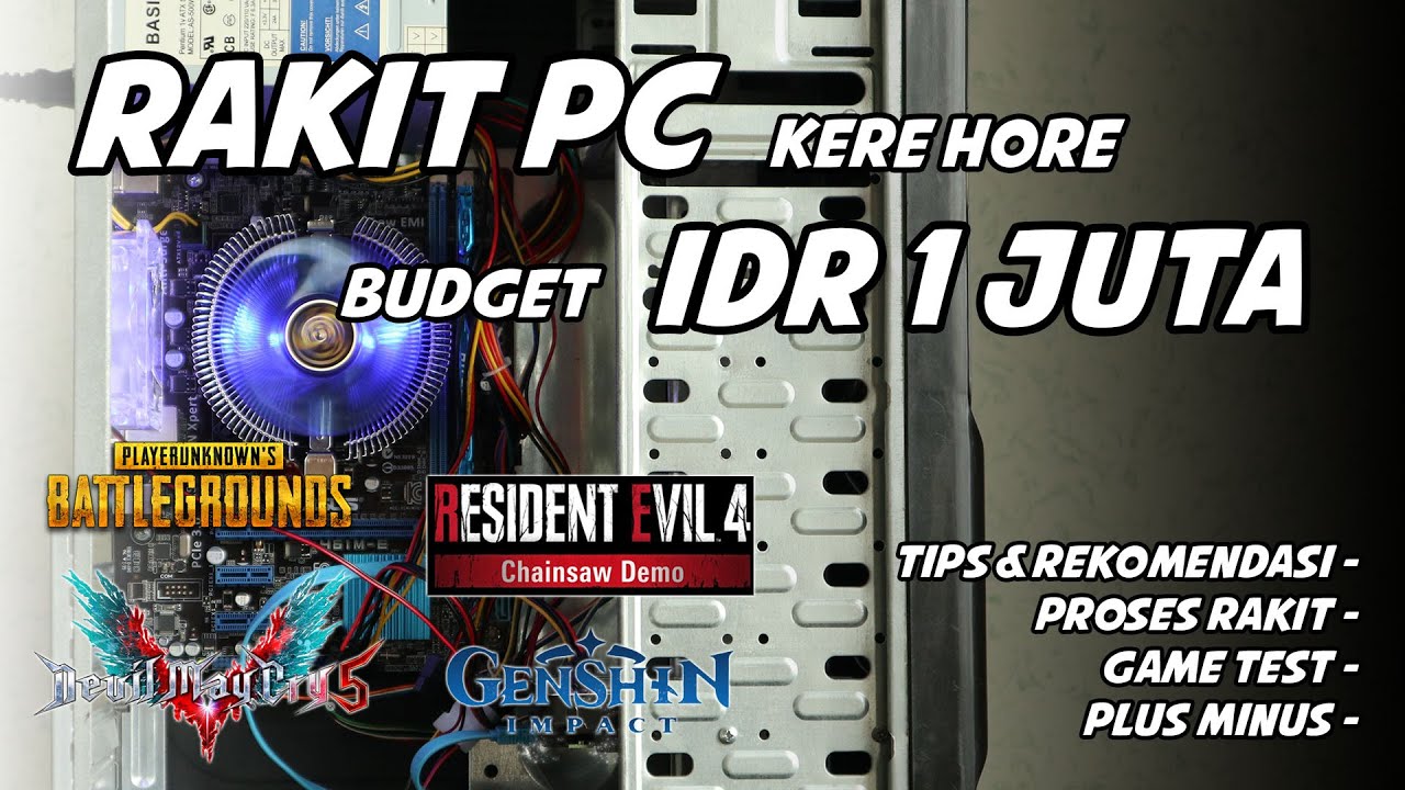 Rakit PC kere hore budget 1 jutaan + gaming test Resident Evil 4 Remake, Genshin, PUBG, dll