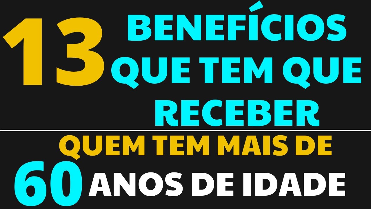 TEM MAIS DE 60 ANOS? ENTÃO TEM DIREITO A RECEBER 13 BENEFÍCIOS! - DIREITO DOS IDOSOS - LEI 10.407