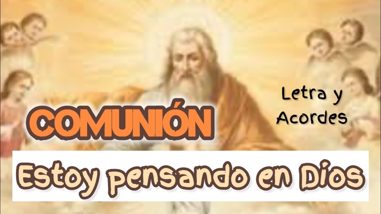 Canto de Comunión para el XXVI Domingo ordinario ESTOY PENSANDO EN DIOS con letra y acordes