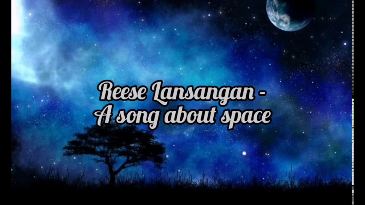 Reese Lansangan - A song about space | LYRICS
