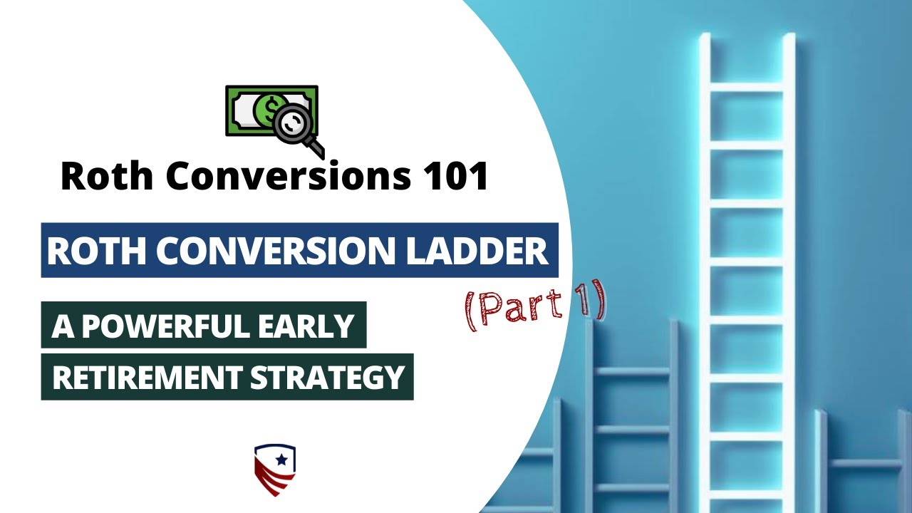 What is a Roth Conversion Ladder? (Part 1) - A Powerful Early Retirement Strategy