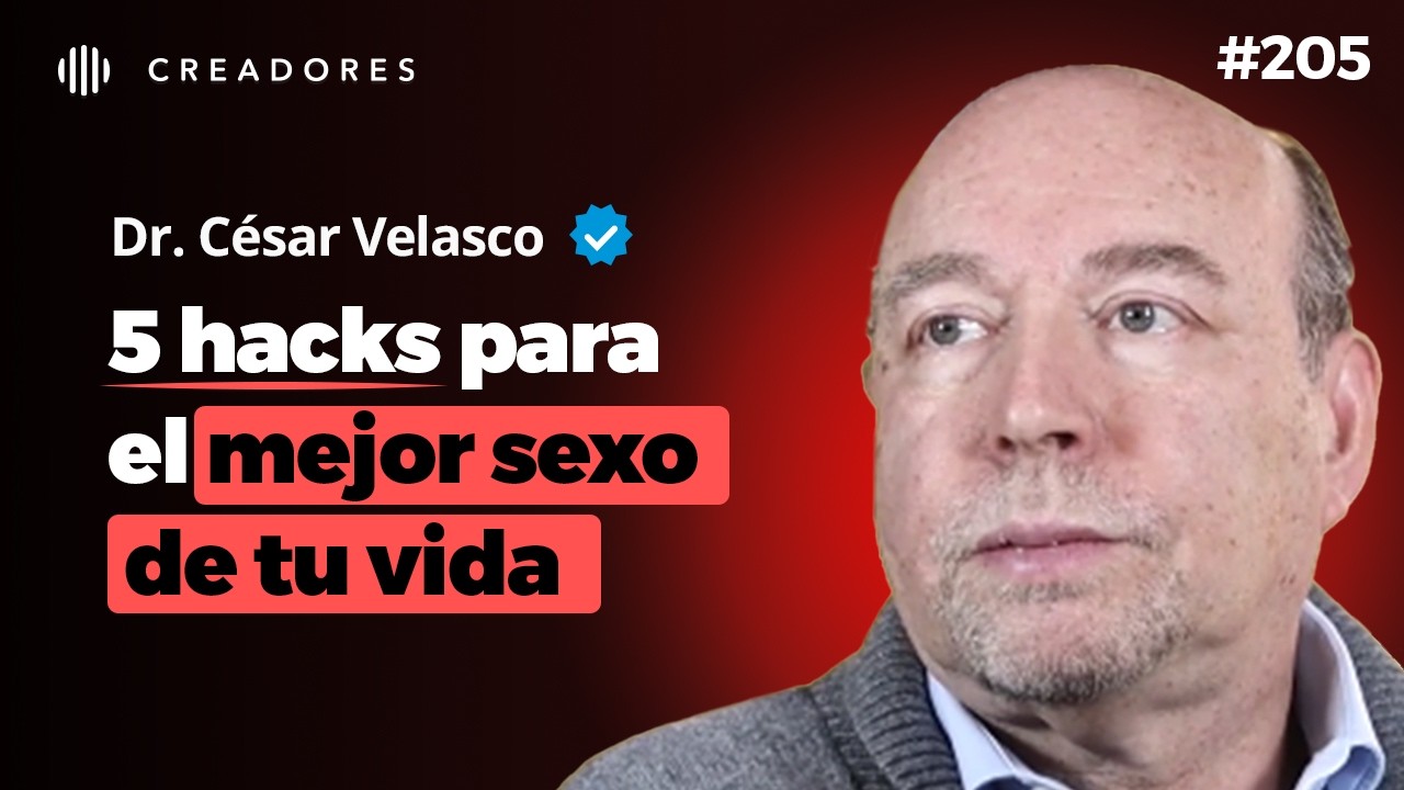 Dr del Mejor SEXO: Cómo Transformar tu Rendimiento Sexual y Relaciones | Cesar Velasco
