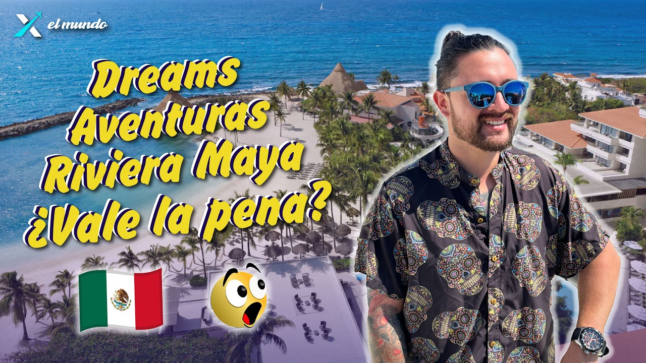 Dreams Aventuras Riviera Maya 🏝️ | Resort Todo Incluido 🤩 | ¿Vale la pena? | Review 2025 🇲🇽