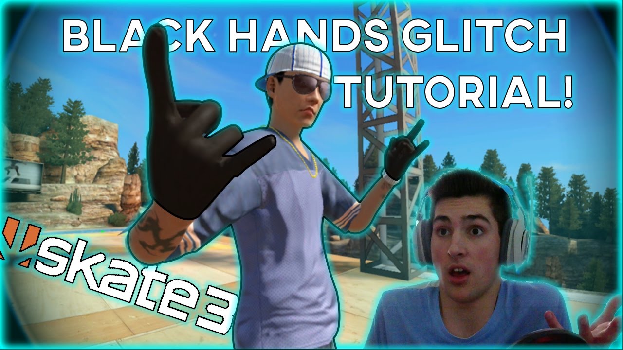 Skate 3 - Black Hands Glitch Tutorial!