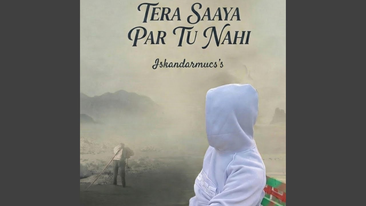 Tera Saaya Par Tu Nahi