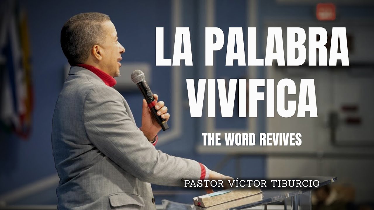 La Palabra de Dios: Poder que Vivifica y Prospera | Pastor Víctor Tiburcio