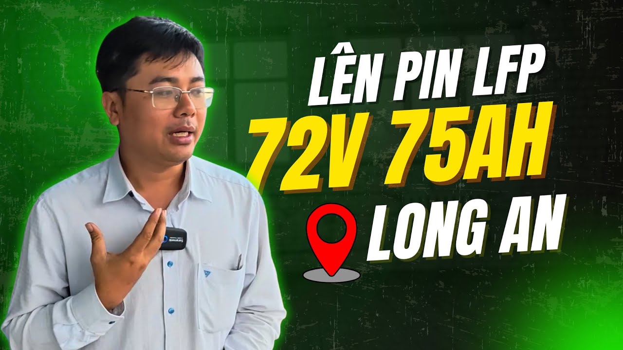 Lắp pin 72v 75Ah LFP cho anh cho anh khách ở Long An nhà máy ốc vít