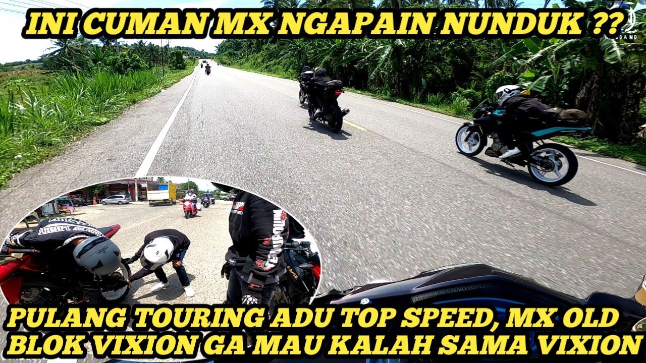 MX OLD BORE UP BLOK VIXION ADU TOP SPEED LAGI BARENG VIXION ,RANTAI JATUH UNTUNG GA CRASH