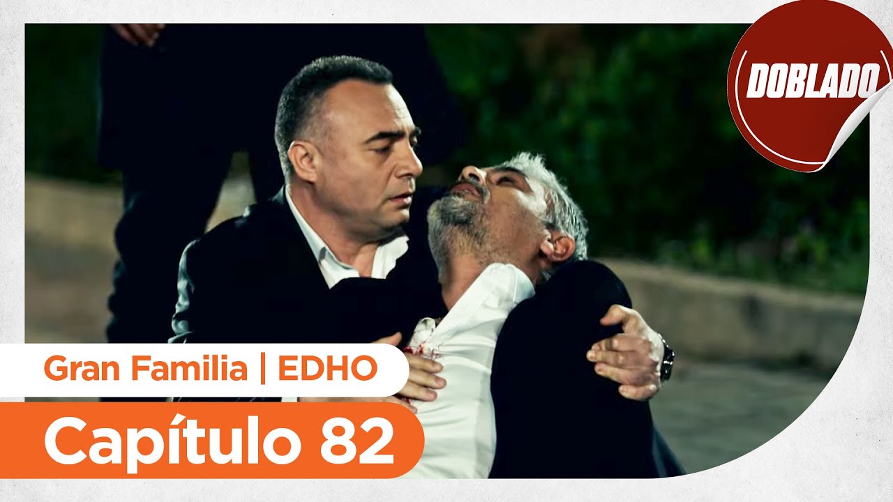 Gran Familia | EDHO - Capítulo 82 | Doblado
