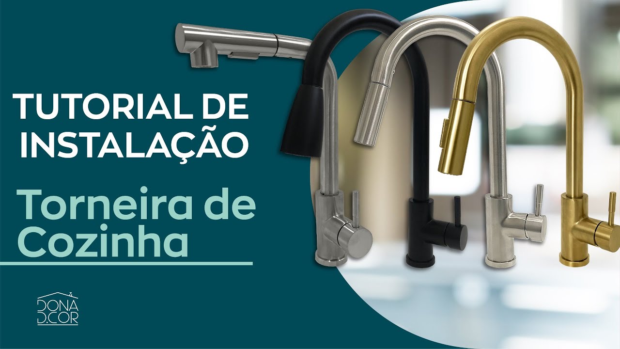 Tutorial de Instalação Torneiras de Cozinha Dona D.Cor