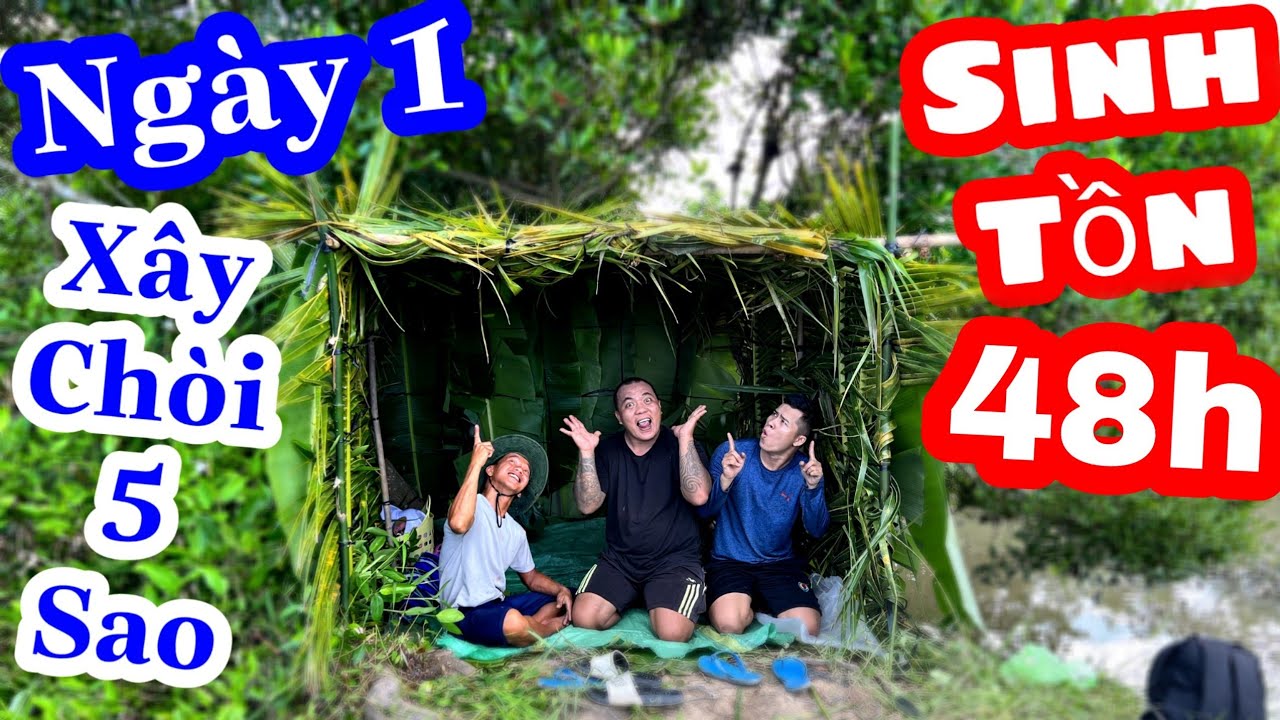 TXTV - Thử Thách Sinh Tồn 48h Ngoài Đồng - Ngày 1 Thánh Xàm Xây Chòi 5 sao