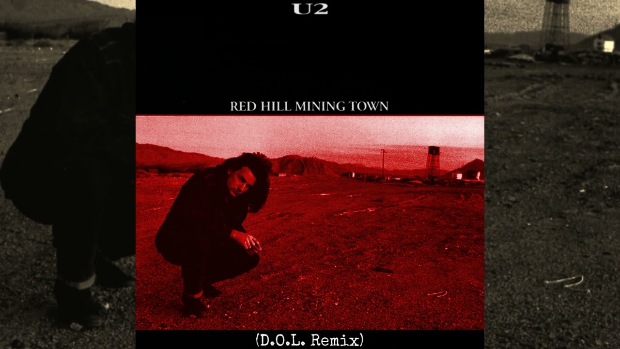 U2 - Red Hill Mining Town (D.O.L. Remix)