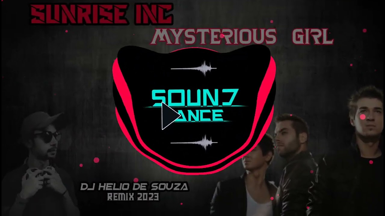 Sunrise Inc - Mysterious Girl (DJ Hélio de Souza remix 2023)
