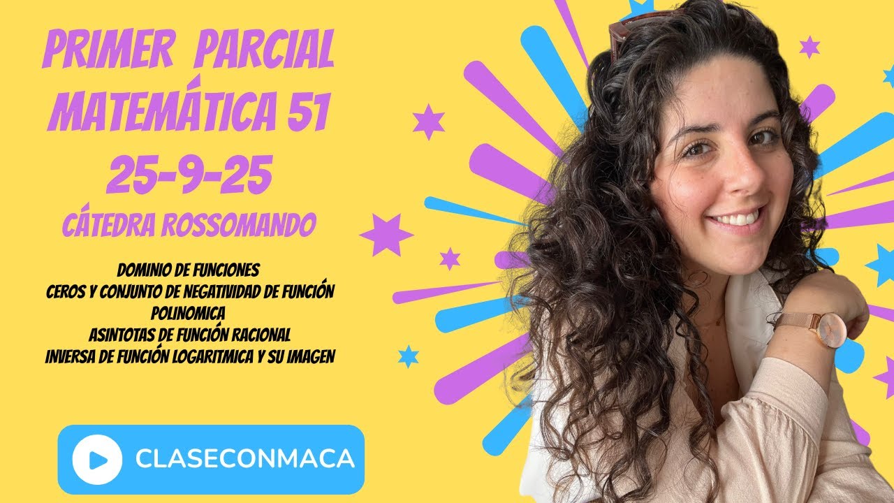 Primer Parcial Matemática 51 - Cátedra Rossomando - 25-9-2025 | ClaseConMaca