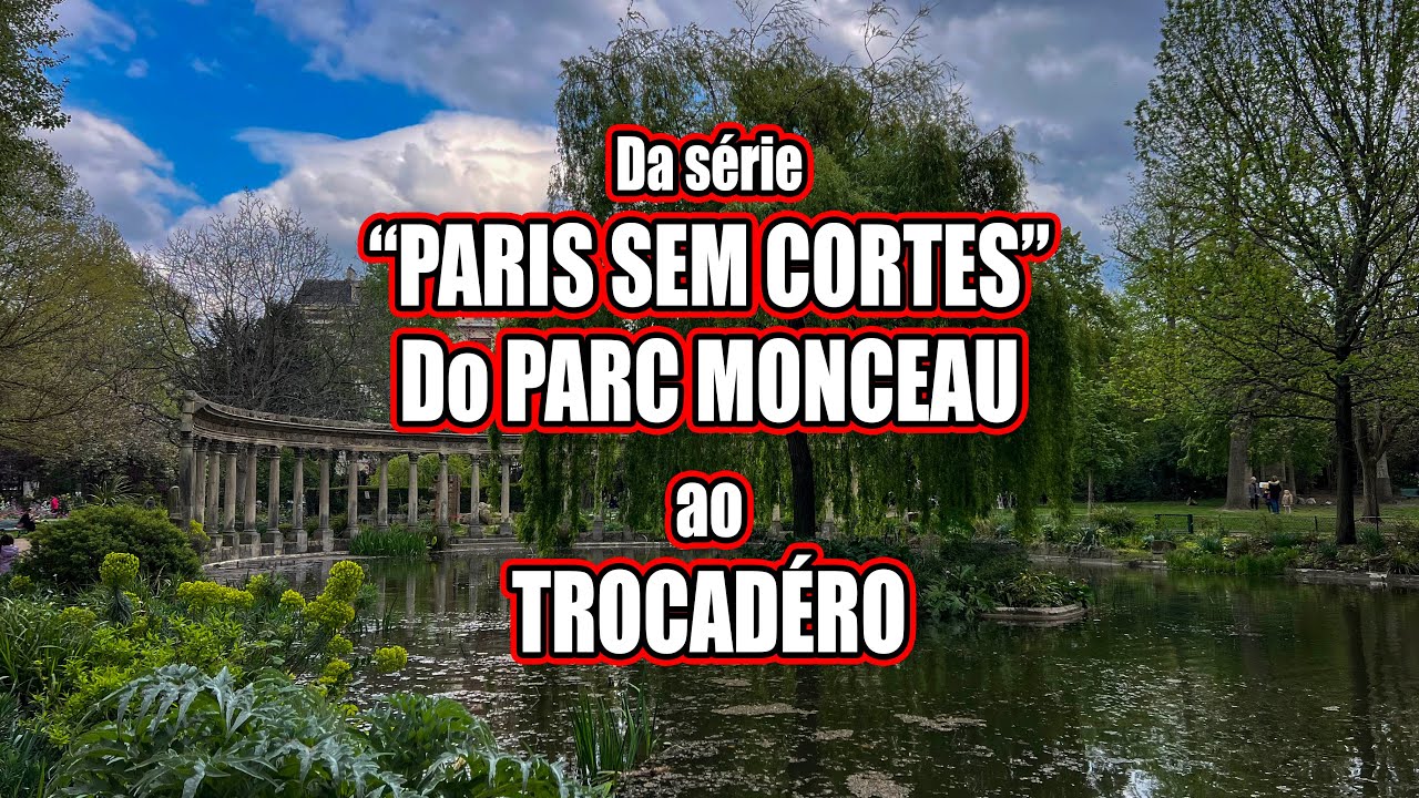 PARIS SEM CORTES! DO PARC MONCEAU AO TROCADÉRO! #torreeiffel #dicasdeparis #parisvlog